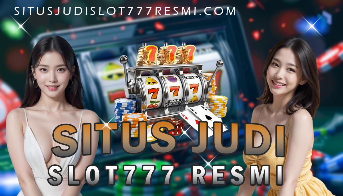 Situs Judi Slot777 Resmi